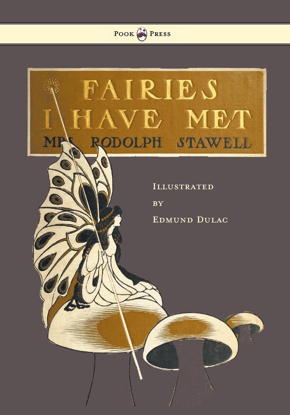 Thumbnail - Fairies I Have Met - Illustrated By Edmud Dulac Rodolph Stawell