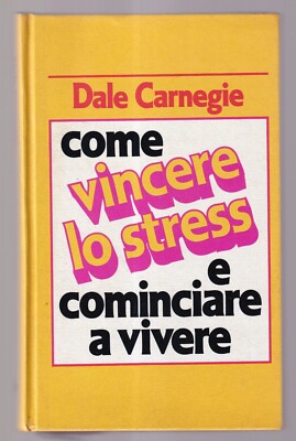 Libro Come Vincere Lo Stress e Cominciare a Vivere Dale Carnegie SC16CA
