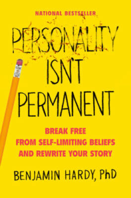 Personality Isn't Permanent: Break Free from Self-Limiting Beliefs and Re - GOOD