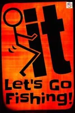 LET'S GO FISHING! MADE IN USA! METAL SIGN 8X12 FUNNY BAR OFFICE MAN CAVE DECOR