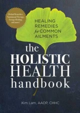 The Holistic Health Handbook: Healing Remedies for Common Ailments - GOOD