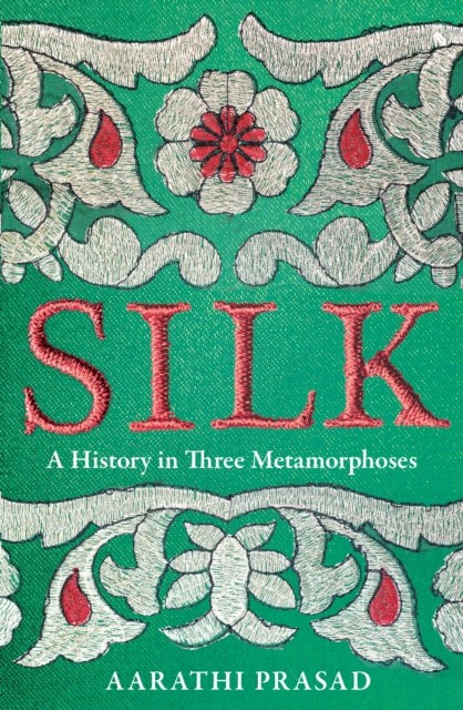 Silk, Non-Fiction, Hardback, Aarathi Prasad - Image 4