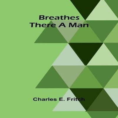 Breathes There A Man Charles E. Fritch Paperback Alpha Editions
