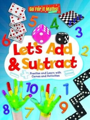 Let's Add & Subtract: Practice and Learn with Game and Activities (Go for It