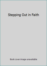 Stepping Out in Faith by Gilbert, Mark (edited by)