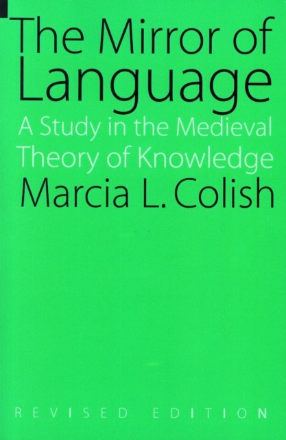 The Mirror of Language by Marcia L. Colish PAPERBACK 9780803264472