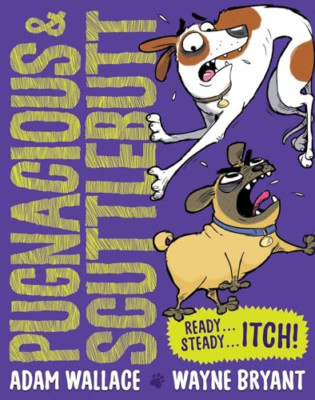 Pugnacious & Scuttlebutt: Ready...Steady...ITCH! (Pugna - Paperback NEW Wallace,