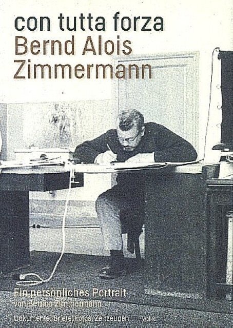 Thumbnail - Con Tutta Forza. Bernd Alois Zimmermann Bettina Zimmermann
