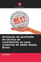 Ali Edris | AvaliaçãO Da Qualidade Do ServiçO Ao Contribuinte Na Zona...