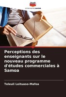 Teleuli Leituaso-Mafoa | Perceptions Des Enseignants Sur Le Nouveau Programme...
