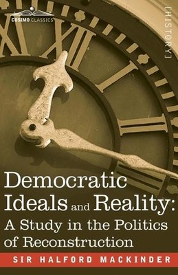 Halford John Mackinder Democratic Ideals and Reality (Taschenbuch)