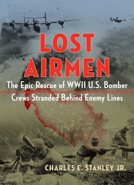 Lost Airmen by Charles E., Jr. Stanley (Hardback Book)