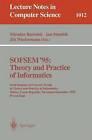 SOFSEM '95: Theory and Practice of Informatics: 22nd Seminar on Current Trends in Theory and Practice of Informatics, Milovy, Czech Republic, November 23 - December 1, 1995, Proceedings by Springer-Verlag Berlin and Heidelberg GmbH & Co. KG (Paperback, 1995)