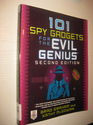 101 Spy Gadgets for the Evil Genius , sec ed  2011