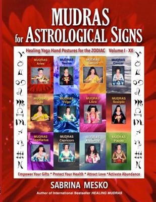 Mudras für astrologische Zeichen: Heilende Yoga Handhaltungen für den Tierkreis Volu...