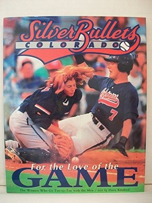 The Colorado Silver Bullets: For the ..., Kindred, Dave