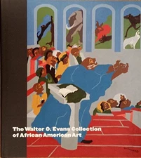 The Walter O. Evans Collection of African American Art Barnwell, Andrea D.; Ben