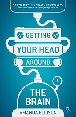 Getting your head around the brain,Amanda Ellison