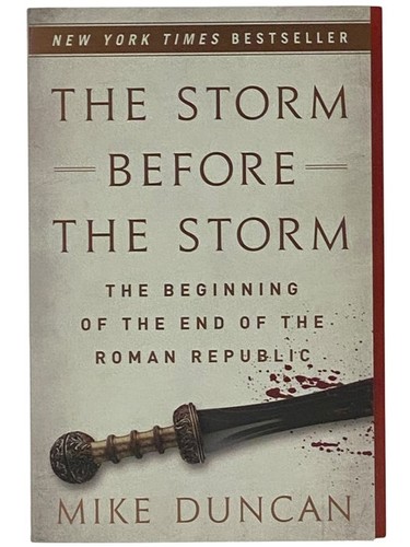The Storm Before the Storm: The Beginning of the End of the Roman Republic