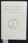 Guide VA Military Organizations 1861-1865 VA Regimental History Ser Sign 1st Ed