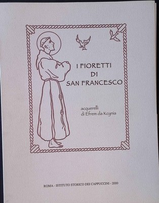 I Fioretti di San Francesco. Kcynia, Efrem da:
