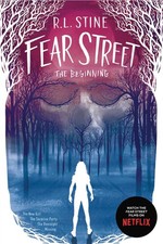 Fear Street The Beginning: The New Girl; The Surprise Party; The Overnight; ...