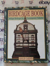 The Birdcage Book by Leslie Garisto (1992) New Hardcover Antique Birdcage Guide