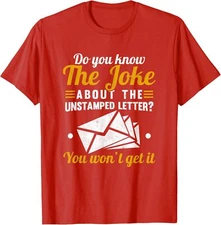 Mail Carrier Joke Unstamped Letter Postal Worker Gift Unisex T-Shirt