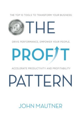 The Profit Pattern: The Top 10 Tools To Transform Your  - Paperback NEW Mautner,
