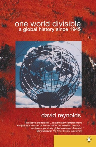 David Reynolds One World Divisible A Global History Since 1945 2001 En Penguin
