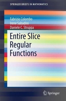 Entire Slice Regular Functions - 9783319492643
