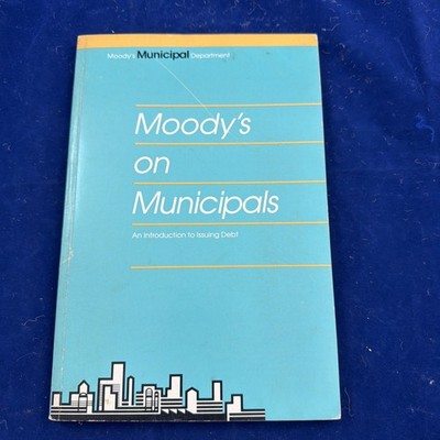 Moody's on Municipals An Introduction to Issuing Debt 1987