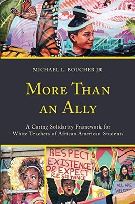 More Than an Ally: A Caring Solidarity Framework for White Teach