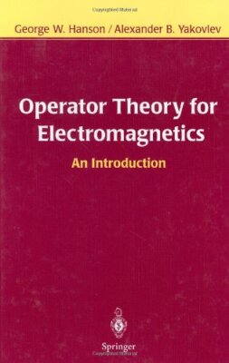 Operator Theory for Electromagnetics by George Hanson