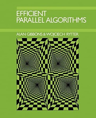 Efficient Parallel Algorithms, Gibbons, Alan