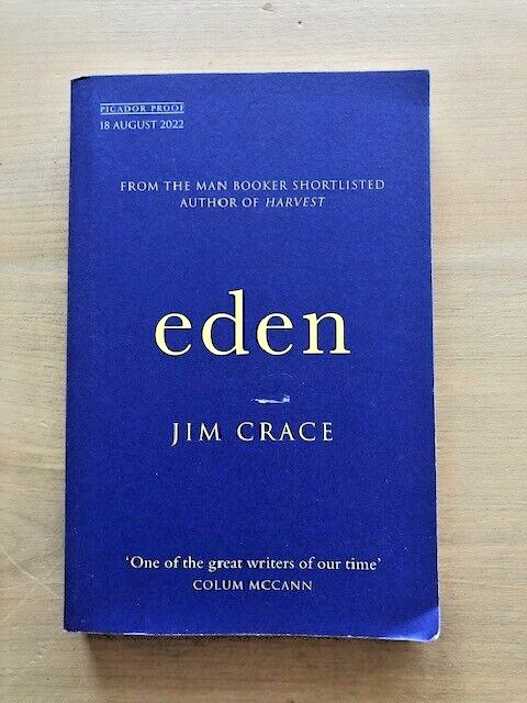 EDEN by JIM CRACE - Pub. PICADOR - P/B - *PROOF*