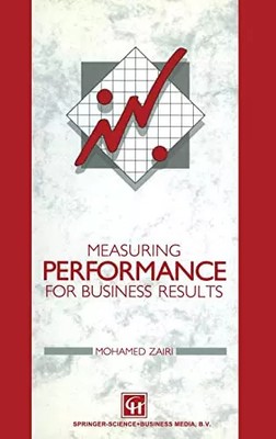 Measuring Performance for Business Results, M. Zairi