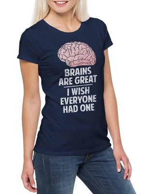 Brains Are Great I Wish Everyone Had One Damen T-Shirt Gehirn Schlau Brains