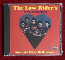 THE LOW RIDER'S DE GEORGE MARTINEZ-SIEMPRE SERAS MI CORAZON-TEJANO-NEW   SEALED