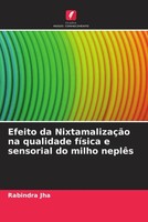 Rabindra Jha | Efeito Da NixtamalizaçãO Na Qualidade FíSica E Sensorial Do...