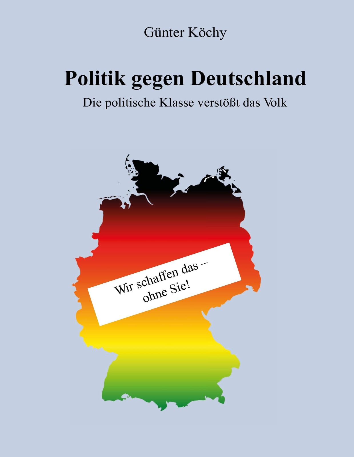Politik Gegen Deutschland, Günter Köchy