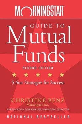 Morningstar Guide to Investmentfonds: Fünf-Sterne-Strategien für den Erfolg von Christine