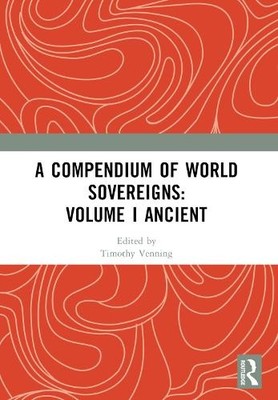 A Compendium of World Sovereigns: Volume I Ancient - 9781032361956