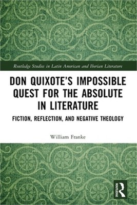 Don Quixote's Impossible Quest for the Absolute in Literature: Fiction, Reflecti