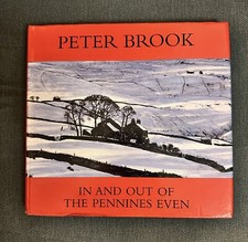 Peter Brook ‘In And Out Of  The Pennines Even’. New Hardback Book. Yorkshire