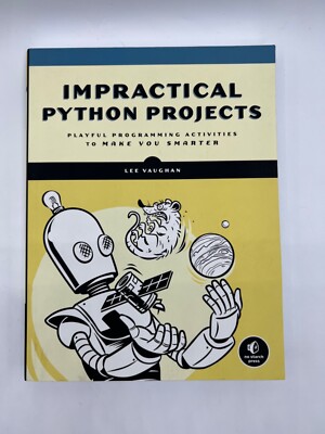 Impractical Python: Peculiar Projects to Make You Smarter - Paperback - GOOD