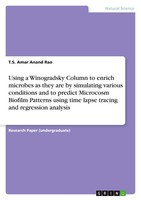 T. S. Amar Anand Rao | Using A Winogradsky Column To Enrich Microbes As They...