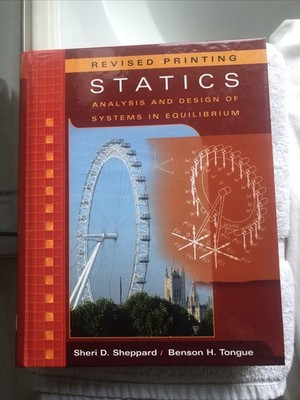 Statics : Analysis and Design of Systems in Equilibrium by Benson H. Tongue and