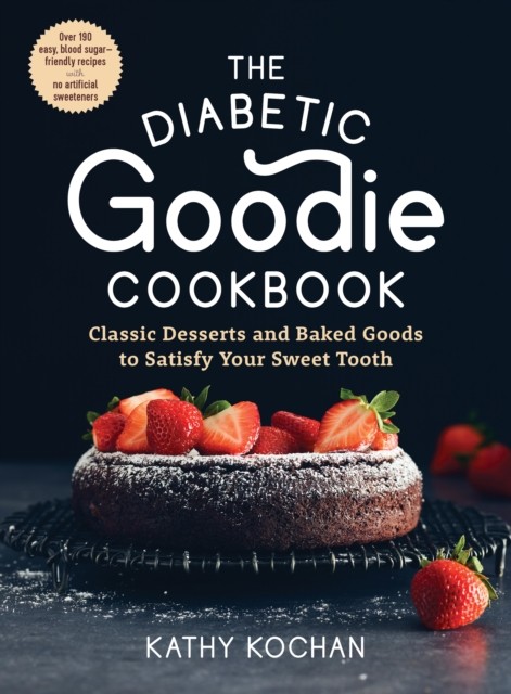 The Diabetic Goodie Cookbook by Kathy Kochan (Paperback Book)