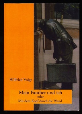 Mein Panther und ich oder : Mit dem Kopf durch die Wand. (Autoren-SIGNATUR) Voig
